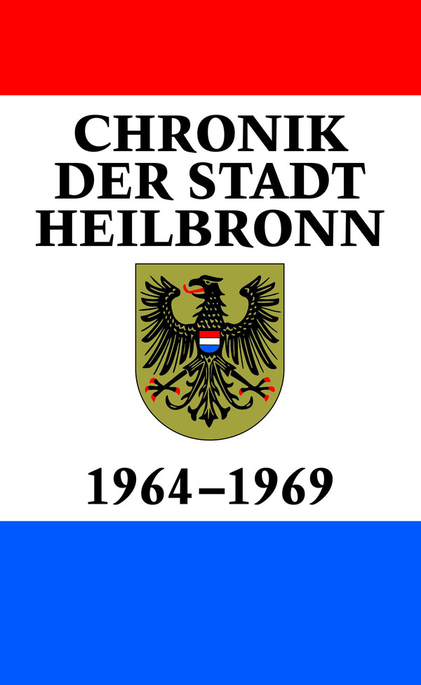 Werner Föll: Chronik der Stadt Heilbronn 1964-1969