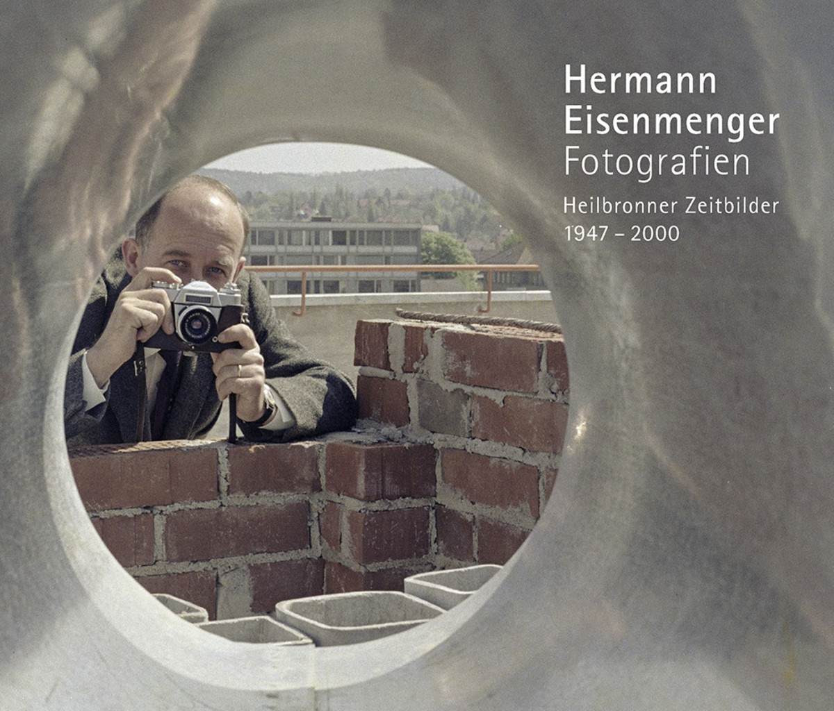 Hermann Eisenmenger. Fotografien Veröffentlichungen des Archivs der Stadt Heilbronn 48 Hermann Eisenmenger. Fotografien
Veröffentlichungen des Archivs der Stadt Heilbronn 48