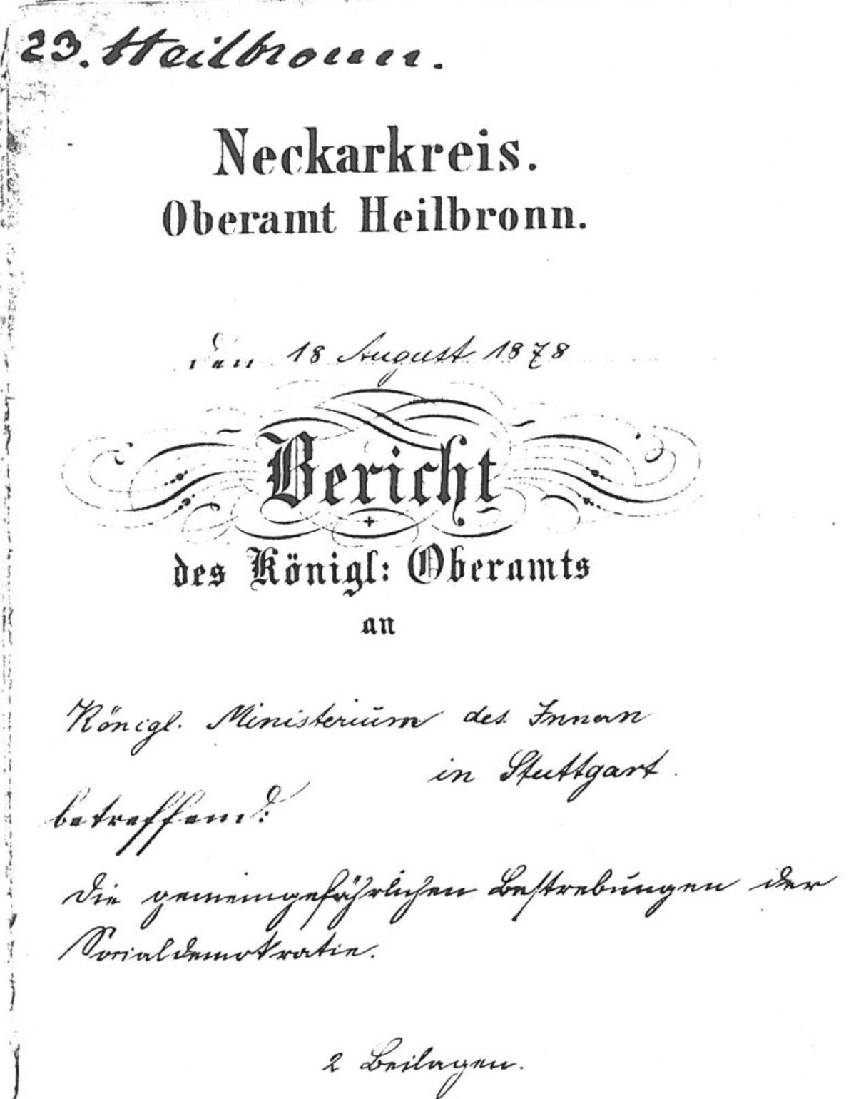 Bericht des Königlichen Oberamts Heilbronn an das Königliche Ministerium des Innern in Stuttgart betreffend die gemeingefährlichen Bestrebungen der Sozialdemokratie vom 18. August 1878. (Vorlage: Hauptstaatsarchiv Stuttgart E 146 - Bü 8541)