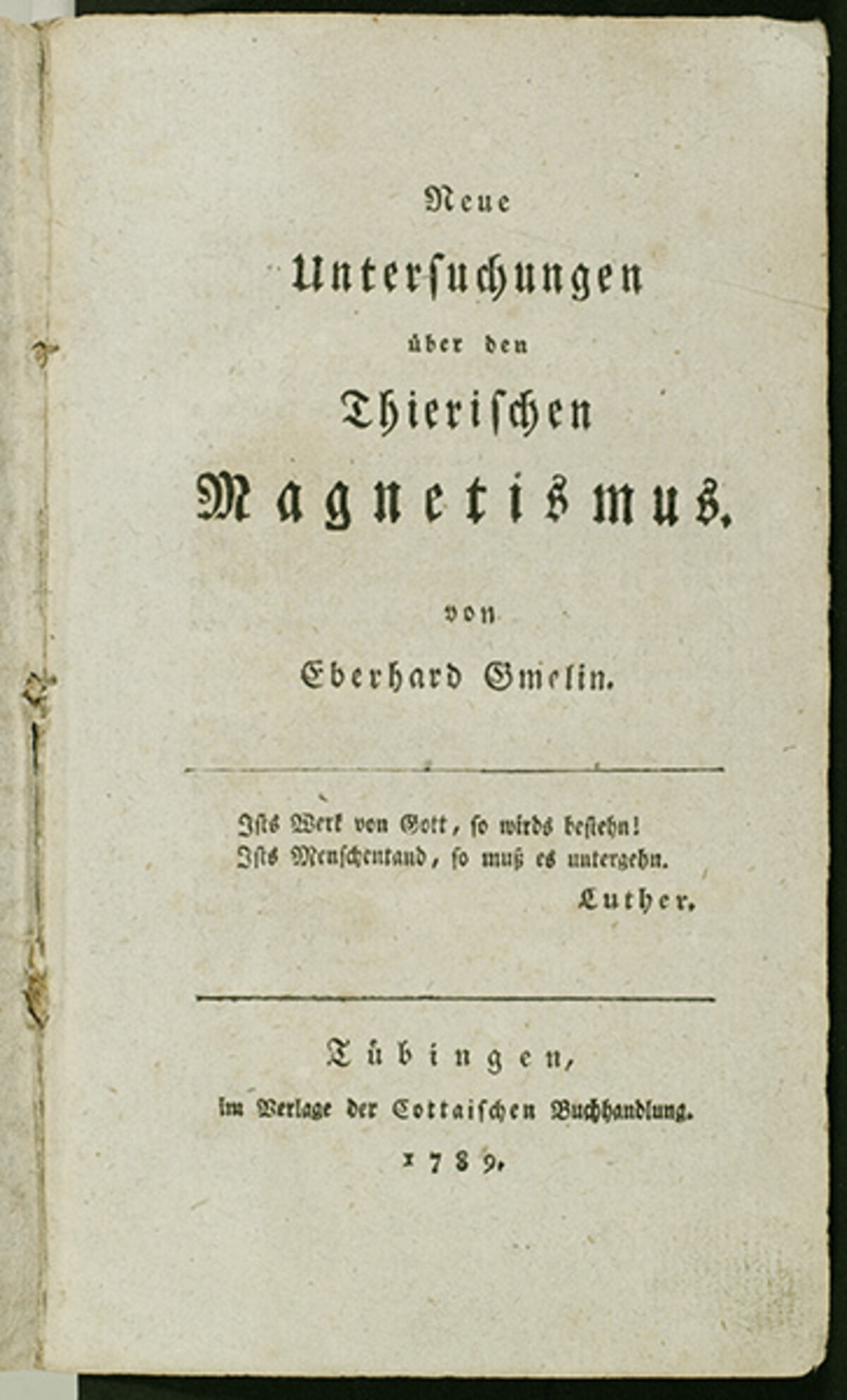 Eberhard Gmelin: Neue Untersuchungen über den Thierischen Magnetismus; 1789
(Stadtarchiv Heilbronn)