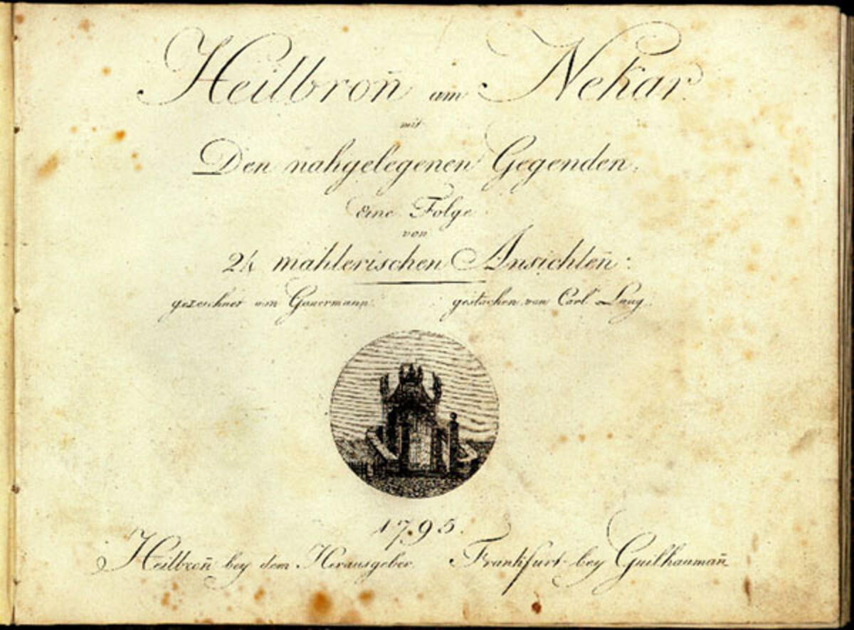 Titelblatt des Albums "Heilbronn am Neckar"; 1795 (Stadtarchiv Heilbronn) Titelblatt des Albums "Heilbronn am Neckar"; 1795
(Stadtarchiv Heilbronn)