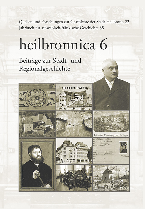 heilbronnica 6. Beiträge zur Stadt- und Regionalgeschichte. Quellen und Forschungen 22